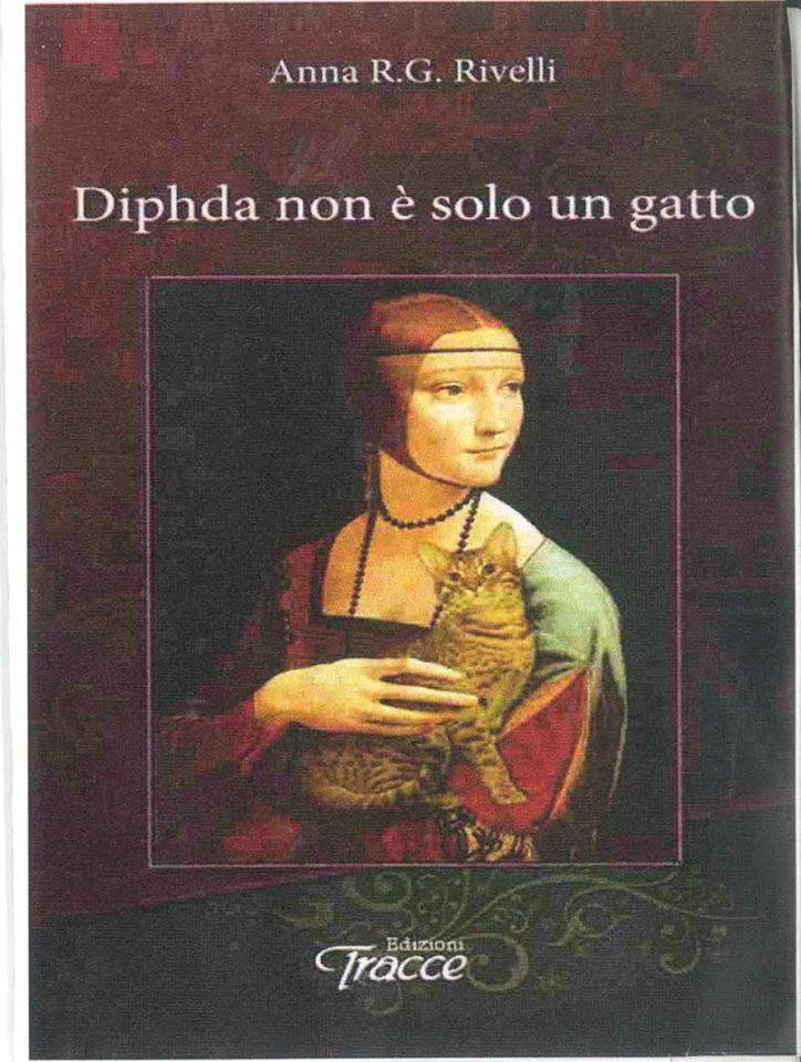 “Diphda non è solo un gatto”, il nuovo romanzo di Anna G. Rivelli