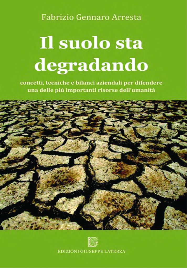 “Il suolo sta degradando”, in libreria il nuovo volume di Arresta