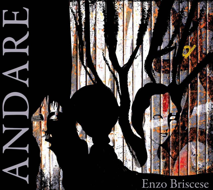 “Andare” è il primo disco solista del cantautore e musicista lucano Enzo Briscese