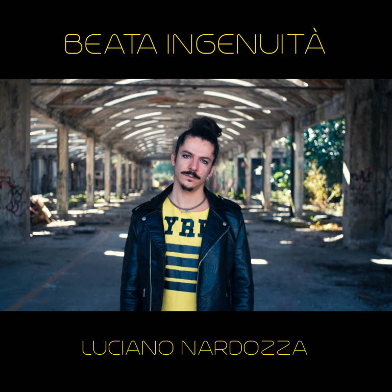 Beata ingenuità, in radio il nuovo singolo di Luciano Nardozza