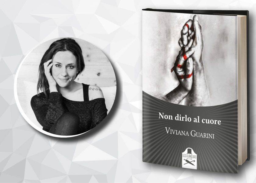 Non dirlo al cuore, nel nuovo libro di Viviana Guarini un messaggio di coraggio e resilienza