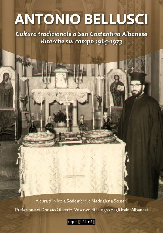 Pubblicate le ricerche di papàs Antonio Bellusci sulla cultura tradizionale di San Costantino Albanese